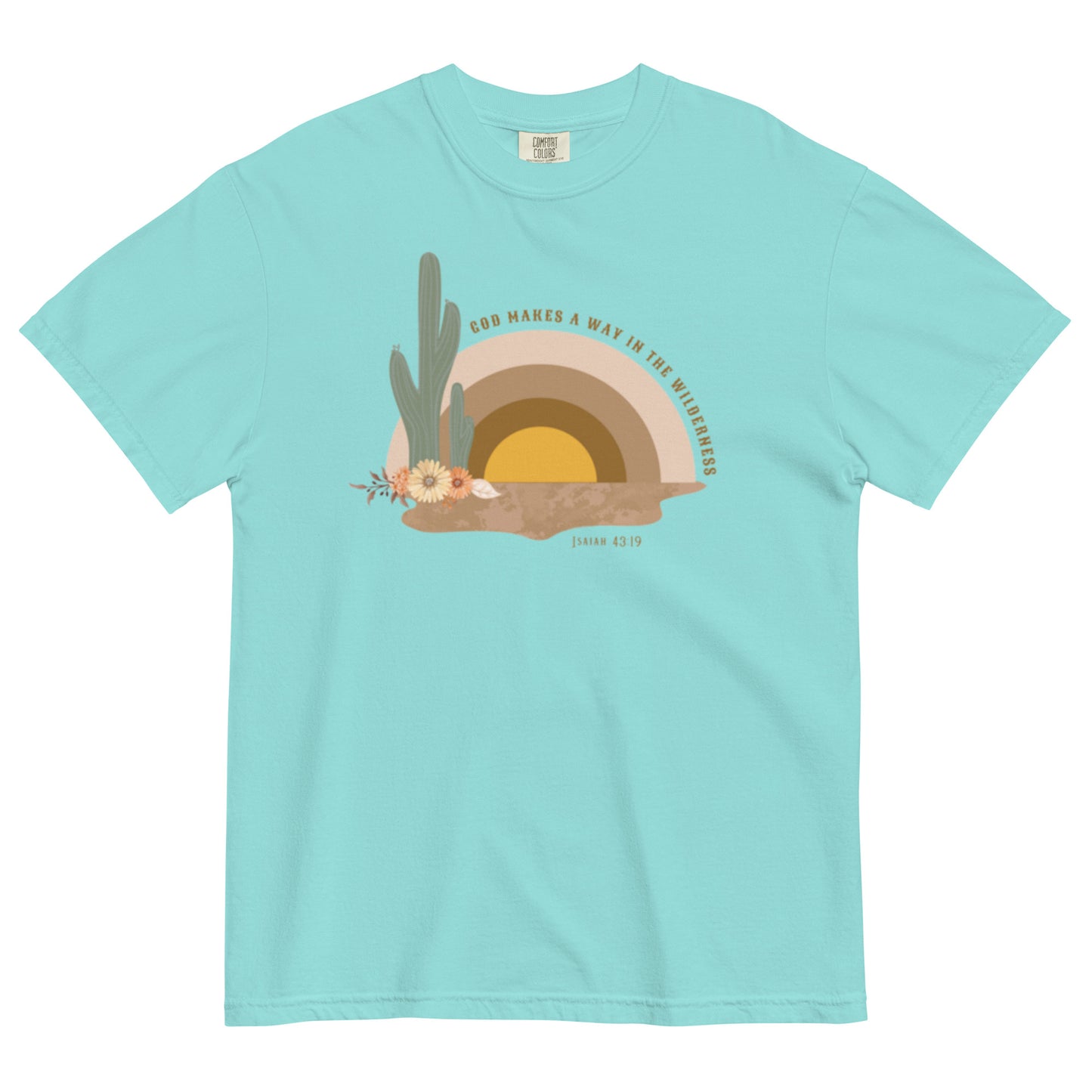 God Makes A Way In The Wilderness, Comfort Colors Tee